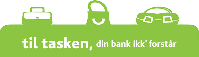 til tasken, din bank ikk forst&aring;r